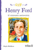 HENRY FORD EL VISIONARIO AUTOMOTRIZ