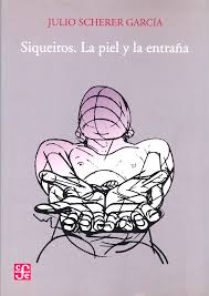 Siqueiros. La piel y la entraña