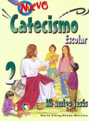 Nuevo catecismo escolar 2 mi amigo Jesús