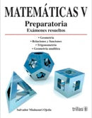 MATEMÁTICAS V: PREPARATORIA, EXÁMENES RESUELTOS