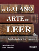 EL GALANO ARTE DE LEER: VOLUMEN 1 ANTOLOGIA DIDACTICA