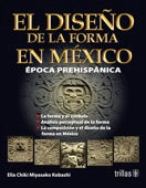 EL DISEÑO DE LA FORMA EN MÉXICO ÉPOCA PREHISPÁNICA