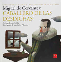 Miguel de Cervantes: El caballero de las desdichas