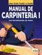 MANUAL DE CARPINTERIA 1: LAS HERRAMIENTAS DE MANO COMO HACER BIEN Y FÁCILMENTE. UNA GUIA PASO A PASO