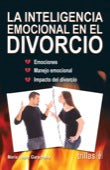 LA INTELIGENCIA EMOCIONAL EN EL DIVORCIO EMOCIONES. MANEJO EMOCIONAL. IMPACTO DEL DIVORCIO