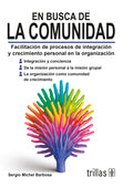 EN BUSCA DE LA COMUNIDAD: FACILITACIÓN DE PROCESOS DE INTEGRACIÓN Y CRECIMIENTO PERSONAL EN LA ORGANIZACIÓN