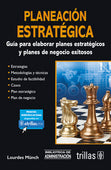 PLANEACION ESTRATEGICA GUIA PARA ELABORAR PLANES ESTRATÉGICOS Y PLANES DE NEGOCIO EXITOSOS