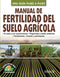 MANUAL DE FERTILIDAD DEL SUELO AGRÍCOLA