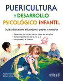 PUERICULTURA Y DESARROLLO PSICOLÓGICO INFANTIL GUIA PRACTICA PARA EDUCADORES, PADRES Y MAESTROS