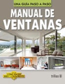 MANUAL DE VENTANAS COMO HACER BIEN Y FÁCILMENTE. UNA GUIA PASO A PASO