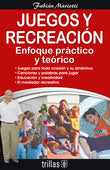 JUEGOS Y RECREACIÓN ENFOQUE PRÁCTICO Y TEÓRICO