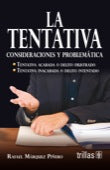 LA TENTATIVA: CONSIDERACIONES Y PROBLEMATICA TENTATIVA ACABADA O DELITO FRUSTRADO.TENTATIVA INACABADA O DELITO INTENTADO