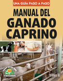 MANUAL DEL GANADO CAPRINO COMO HACER BIEN Y FÁCILMENTE. UNA GUIA PASO A PASO