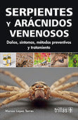 SERPIENTES Y ARÁCNIDOS VENENOSOS DAÑOS, SÍNTOMAS, MÉTODOS PREVENTIVOS Y TRATAMIENTO