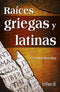 RAÍCES GRIEGAS Y LATINAS