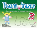 TRAZOS Y TRAZOS 3: PARA DESARROLLAR EL LENGUAJE ESCRITO