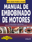 MANUAL DE EMBOBINADO DE MOTORES UNA GUIA PASO A PASO