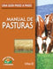 MANUAL DE PASTURAS COMO HACER BIEN Y FÁCILMENTE. UNA GUIA PASO A PASO