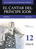 EL CANTAR DEL PRÍNCIPE IGOR: RUSIA, SIGLO XII. VOLUMEN 12