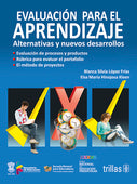 EVALUACIÓN PARA EL APRENDIZAJE ALTERNATIVAS Y NUEVOS DESARROLLOS