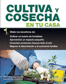 CULTIVA Y COSECHA EN TU CASA