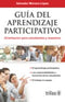 GUÍA DEL APRENDIZAJE PARTICIPATIVO ORIENTACIÓN PARA ESTUDIANTES Y MAESTROS