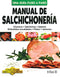 MANUAL DE SALCHICHONERIA COMO HACER BIEN Y FÁCILMENTE. UNA GUIA PASO A PASO