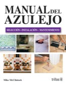 MANUAL DEL AZULEJO: SELECCIÓN, INSTALACIÓN, MANTENIMIENTO