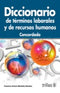 DICCIONARIO DE TÉRMINOS LABORALES Y DE RECURSOS HUMANOS: CONCORDADO