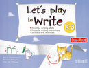 LET'S PLAY TO WRITE K-3 PRE-FIRST