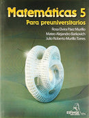 Matemáticas 5 Para preuniversitarios