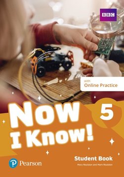 Now I Know  Student's Book & Interactive eBook w/ Online Practice & Digital Resources Level 5