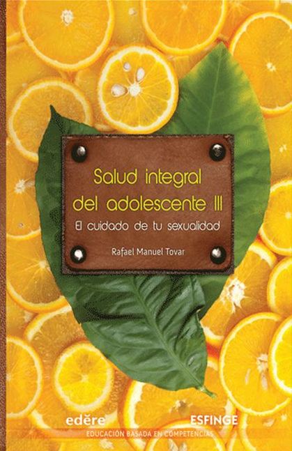 Salud Integral del adolecente III. (El cuidado de tu sexualidad)