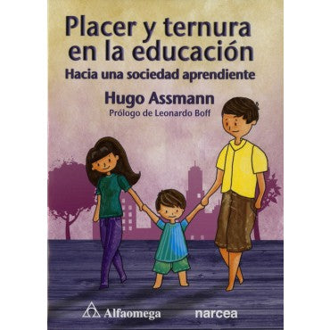 PLACER Y TERNURA EN LA EDUCACION. Assmann