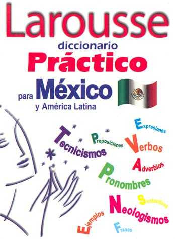 LAROUSSE DICCIONARIO PRACTICO PARA MÉXICO Y AMÉRICA LATINA