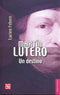 Martín Lutero : un destino