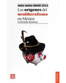 Los orígenes del neoliberalismo en México. La Escueala Austriaca