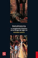 Metahistoria: la imaginación histórica en la Europa del siglo XIX