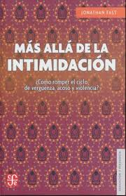 Más allá de la intimidación. ¿Cómo romper el ciclo de vergüenza, acoso y violencia?