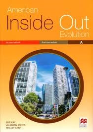 AMERICAN INSIDE OUT EVOLUTION STUDENT´S BOOK PRE-INTERMEDIATE A