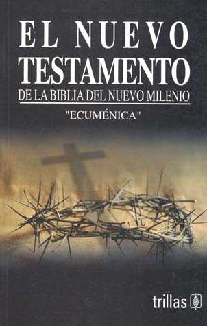 EL NUEVO TESTAMENTO DE LA BIBLIA DEL NUEVO MILENIO "ECUMÉNICA"