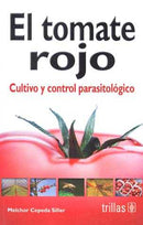 EL TOMATE ROJO: CULTIVO Y CONTROL PARASITOLOGICO