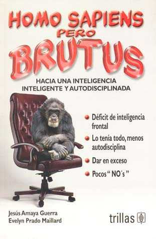 HOMO SAPIENS PERO BRUTUS