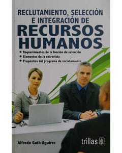 RECLUTAMIENTO, SELECCIÓN E INTEGRACIÓN DE RECURSOS HUMANOS