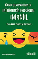 COMO DESARROLLAR LA INTELIGENCIA EMOCIONAL INFANTIL