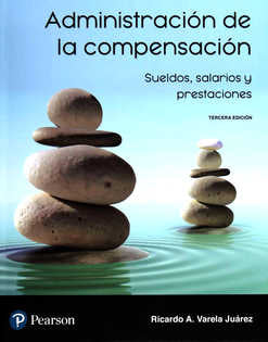ADMINISTRACIÓN DE LA COMPENSACIÓN.  SUELDOS, SALARIOS Y PRESTACIONES.