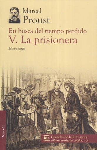 EN BUSCA DEL TIEMPO PERDIDO V. LA PRISIONERA.