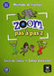 ZOOM PAS À PAS 2 - A1.1-A1.2- LIVRE DE L'ÉLÈVE + CAHIER D'ACTIVITÉS + CD