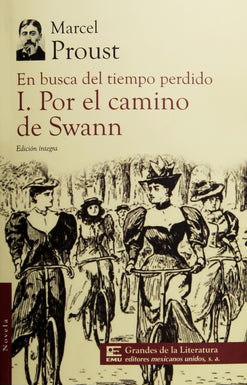 EN BUSCA DEL TIEMPO PERDIDO I. POR EL CAMINO DE SWANN