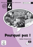 POURQUOI PAS ! 4 - B1    CUADERNO DE EJERCICIOS + CD